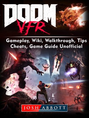 cover image of Doom VFR, Gameplay, Wiki, Walkthrough, Tips, Cheats, Game Guide Unofficial